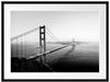 Golden Gate Bridge in der Abenddämmerung, Monochrome Passepartout Rechteckig 80