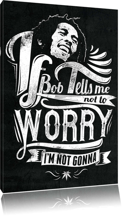 Pixxprint Bob tells me black, Leinwandbild