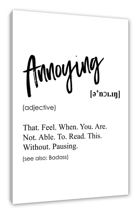 Pixxprint Lexikon Sprüche - Annoying, Leinwandbild