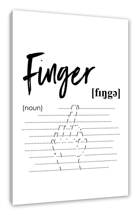 Lexikon Sprüche  - Finger, Leinwandbild