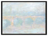 Claude Monet - Waterloo Brücke  auf Leinwandbild gerahmt Größe 80x60