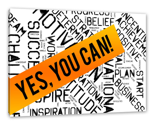 Yes you can! Motivaton Leinwandbild Rechteckig