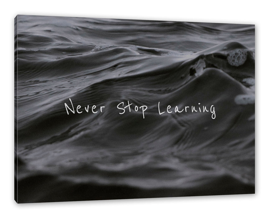 Pixxprint Never Stop Learning Motivaton, Leinwandbild