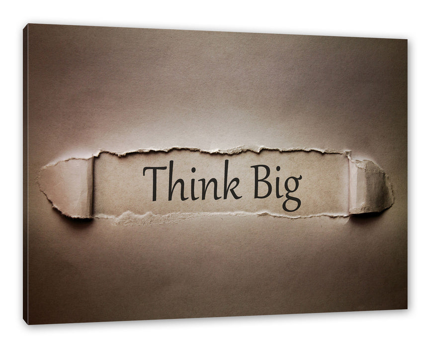 Pixxprint Think big! Motivaton, Leinwandbild