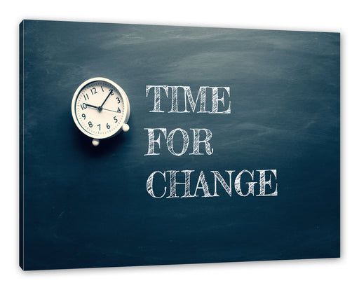Time for change! Motivaton Leinwandbild Rechteckig