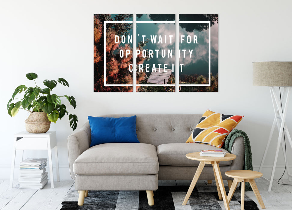 Dont Wait Motivaton Leinwandbild Wohnzimmer 3Teilig