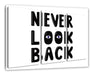 Never Look Back! Motivaton Leinwandbild 3Teilig