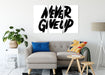 Never Give Up! Motivaton Leinwandbild Wohnzimmer 3Teilig