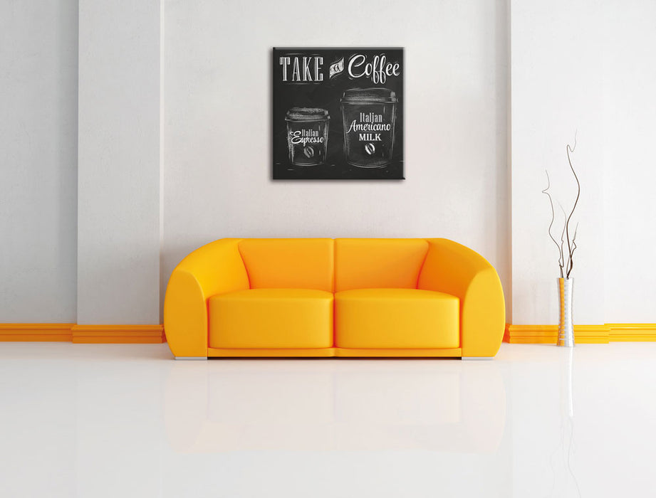 Take a Coffee Kaffee Speziale Leinwandbild Quadratisch über Sofa