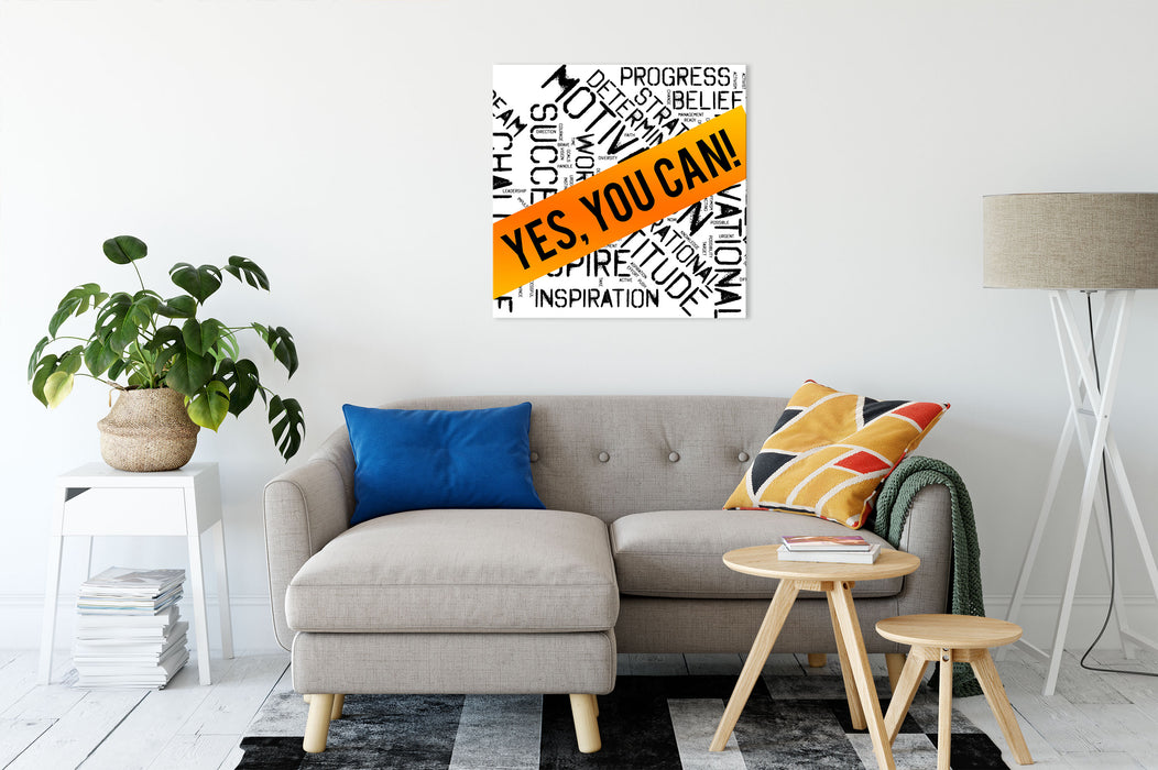 Yes you can! Motivaton Leinwandbild Wohnzimmer Quadratisch