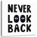 Never Look Back! Motivaton Leinwandbild Quadratisch