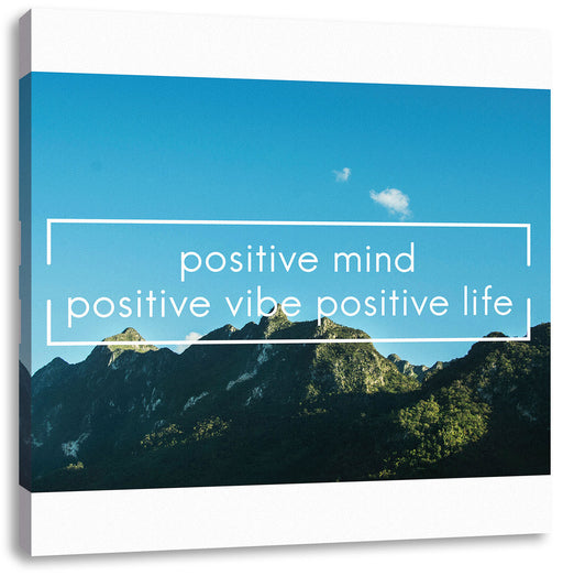 Positive Mind Motivaton Leinwandbild Quadratisch