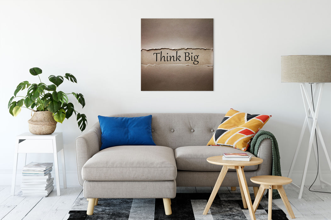 Think big! Motivaton Leinwandbild Wohnzimmer Quadratisch