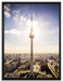 Großstadt Fernsehturm Berlin City auf Leinwandbild gerahmt Größe 80x60