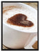 Kaffe mit Herz auf Leinwandbild gerahmt Größe 80x60