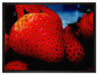 reife Erdbeeren auf Leinwandbild gerahmt Größe 80x60