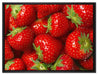 Fruchtig frische Erdbeeren auf Leinwandbild gerahmt Größe 80x60