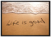 Sand Life is good auf Leinwandbild gerahmt Größe 100x70