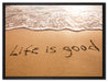 Sand Life is good auf Leinwandbild gerahmt Größe 80x60