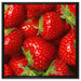 Leckere frische Erdbeeren auf Leinwandbild Quadratisch gerahmt Größe 60x60