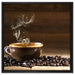 Kaffee zwischen Kaffeebohnen auf Leinwandbild Quadratisch gerahmt Größe 60x60