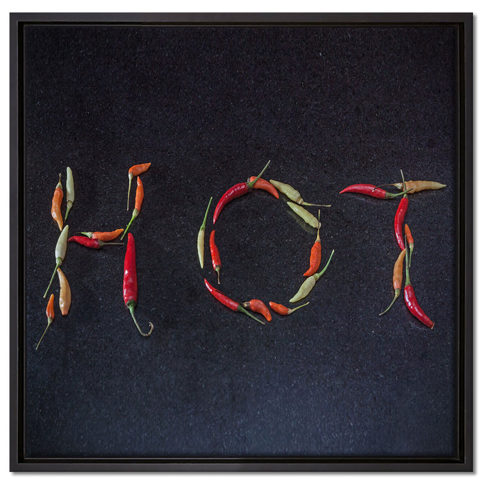 Chilis zu dem Wort Hot geformt auf Leinwandbild Quadratisch gerahmt Größe 60x60