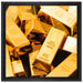 Eine Menge an Goldbarren auf Leinwandbild Quadratisch gerahmt Größe 40x40