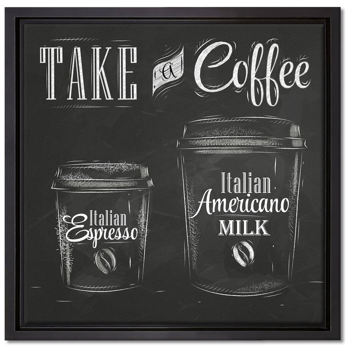 Take a Coffee Kaffee Speziale auf Leinwandbild Quadratisch gerahmt Größe 40x40