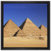 Pyramiden von Gizeh auf Leinwandbild Quadratisch gerahmt Größe 40x40