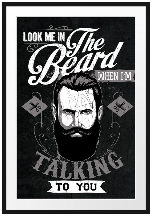 Pixxprint Look me in the beard black, im Galerie-Passepartout Bilderrahmen