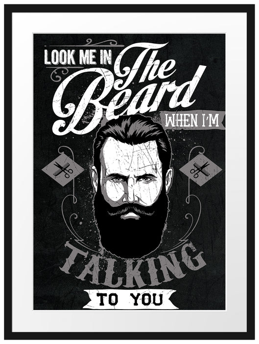 Look me in the beard black Passepartout 80x60