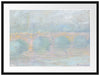 Claude Monet - Waterloo Brücke Passepartout Rechteckig 80