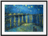 Vincent Van Gogh - Sternennacht über die Rhône Passepartout Rechteckig 80