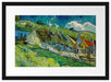 Vincent Van Gogh - Strohgedeckte Landhäuser Passepartout Rechteckig 40