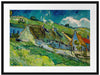 Vincent Van Gogh - Strohgedeckte Landhäuser Passepartout Rechteckig 80