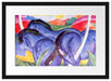 Franz Marc - Die großen blauen Pferde Passepartout Rechteckig 40