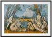 Paul Cézanne  - Die großen Badenden Passepartout Rechteckig 100