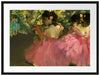 Edgar Degas - Die pinken Tänzerinnen vor dem Ballet  Passepartout Rechteckig 80