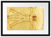 Leonardo da Vinci - Vitruvianischer Mensch Passepartout Rechteckig 40