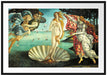 Sandro Botticelli - Die Geburt der Venus  Passepartout Rechteckig 100