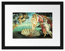 Sandro Botticelli - Die Geburt der Venus  Passepartout Rechteckig 30