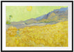 Vincent Van Gogh - Weizenfeld mit Mäher  Passepartout Rechteckig 100