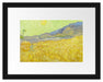 Vincent Van Gogh - Weizenfeld mit Mäher  Passepartout Rechteckig 30