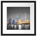 Shanghai Skyline bei Nacht Passepartout Quadratisch 40x40