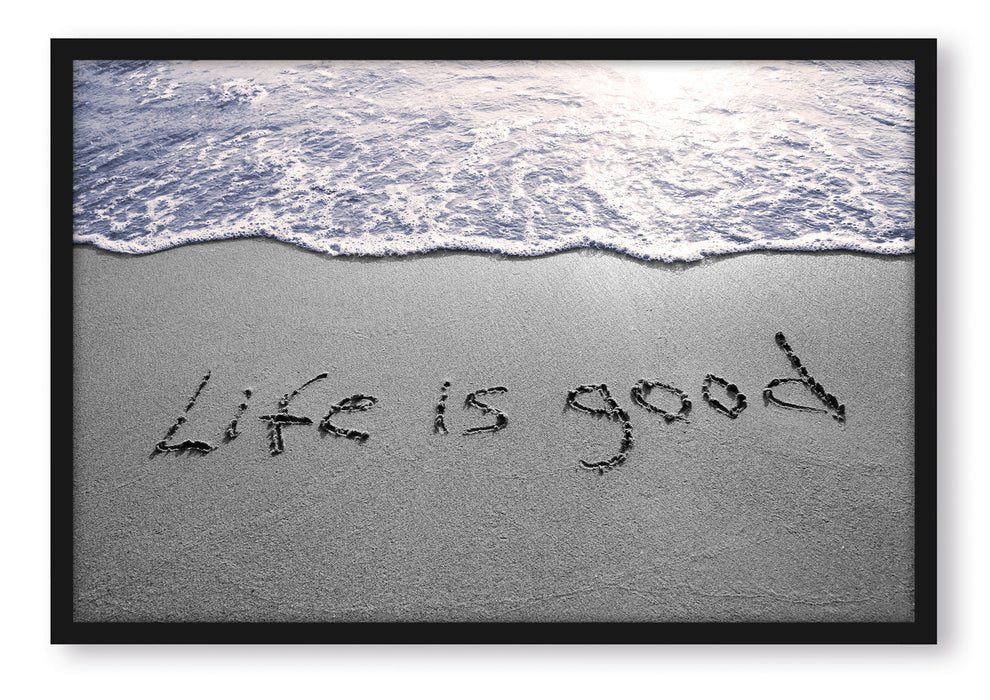 Pixxprint Life is good, Poster mit Bilderrahmen