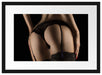 Frauen Po mit Strapsen Passepartout 55x40