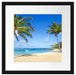 Wunderschöner Strand mit Palmen Passepartout Quadratisch 40x40