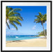 Wunderschöner Strand mit Palmen Passepartout Quadratisch 70x70