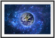 Planet Erde im Weltraum Passepartout 100x70