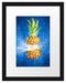 Ananas mit Wasser bespritzt Kunst Passepartout 38x30